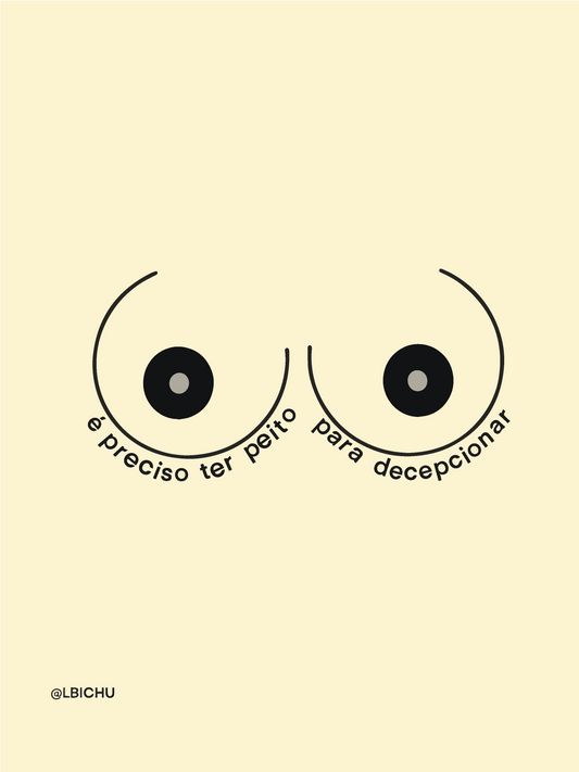 é preciso ter peito